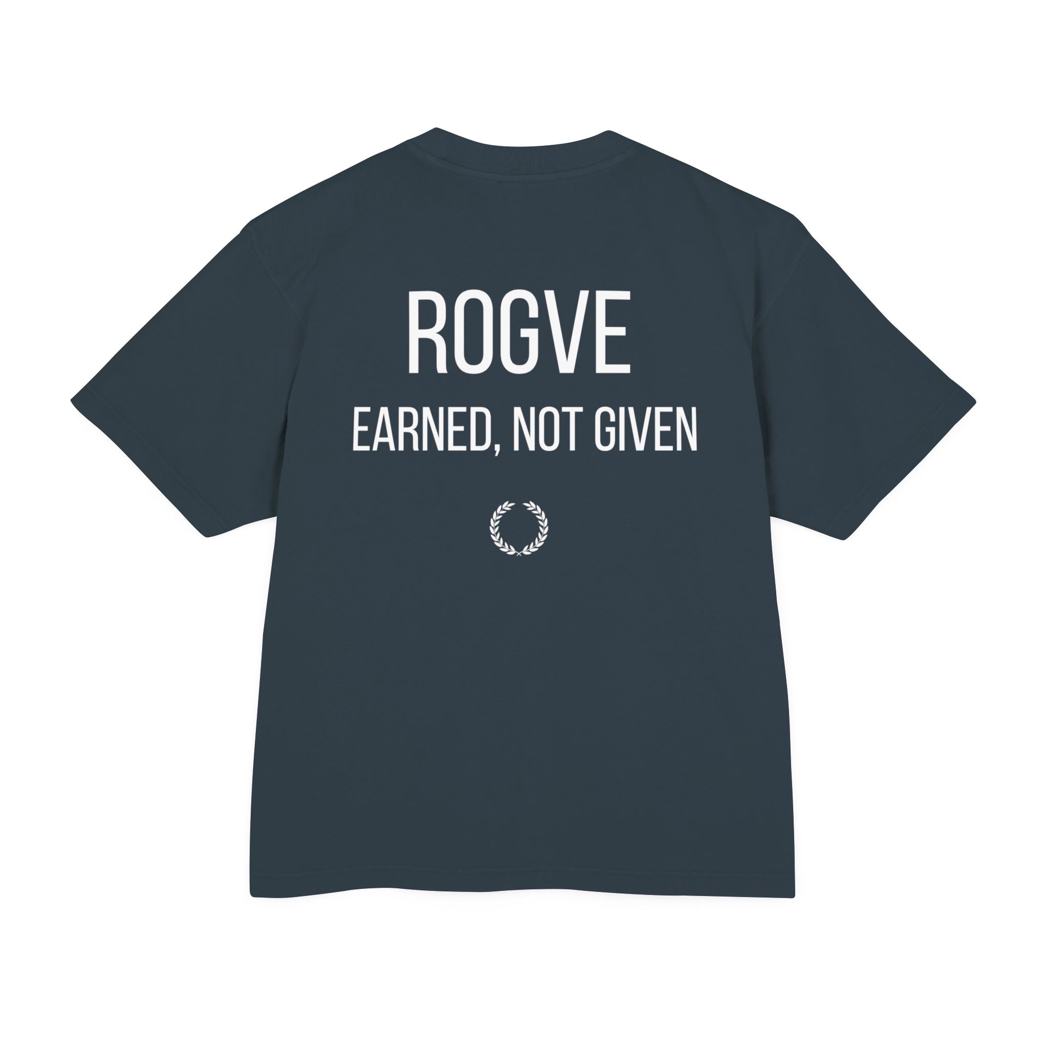ROGVE Earned Not Given Tee
